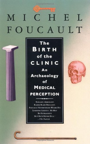 🌿 Summer of Unlearning: A Reading Series for Reimagining Healthcare – Week 1 – Michel Foucault’s The Birth of the Clinic: An Archaeology of Medical&nbsp;Perception.